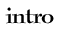 intro